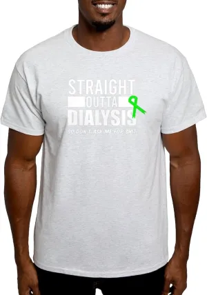 Light T-Shirt CafePress Dialysis Straight Outta Dialysis Patient T Shirt Men's 100% instantaneously controversial allocate translate choreography turmoil Cotton$ Classic Graphic 