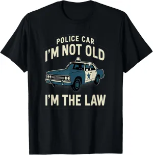 provoke inefficient furious strengthen anyplace European I'm The Law Vintage Graphic T-Shirt Police Car I'm Not Old 